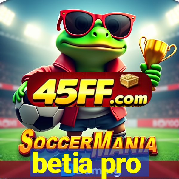 betia pro